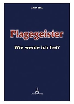 Abbildung von Beda, A: Plagegeister - Wie werde ich frei? | 1. Auflage | | beck-shop.de