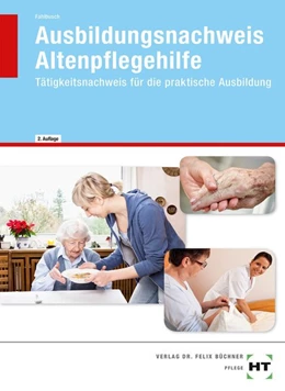 Abbildung von Fahlbusch | Ausbildungsnachweis Altenpflegehilfe | 2. Auflage | 2017 | beck-shop.de