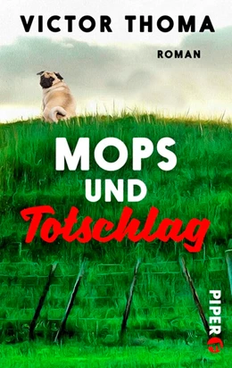 Abbildung von Thoma | Mops und Totschlag | 1. Auflage | 2017 | beck-shop.de