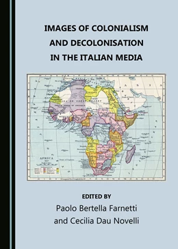 Abbildung von Farnetti / Novelli | Images of Colonialism and Decolonisation in the Italian Media | 1. Auflage | 2017 | beck-shop.de