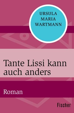 Abbildung von Wartmann | Tante Lissi kann auch anders | 1. Auflage | 2015 | beck-shop.de