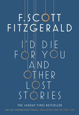 Abbildung von Fitzgerald / Daniel | I'd Die for You: And Other Lost Stories | 1. Auflage | 2018 | beck-shop.de