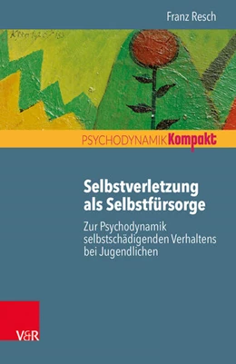 Abbildung von Resch | Selbstverletzung als Selbstfürsorge | 1. Auflage | 2017 | beck-shop.de