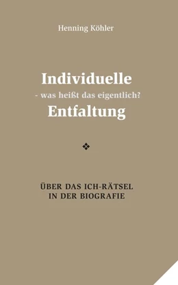 Abbildung von Köhler | Individuelle Entfaltung - was heißt das eigentlich? | 1. Auflage | 2018 | beck-shop.de