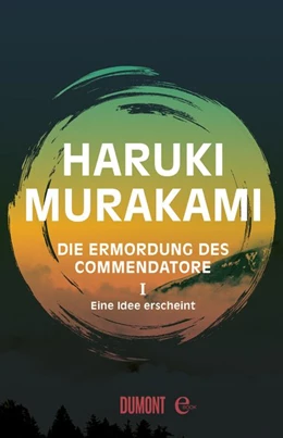 Abbildung von Murakami | Die Ermordung des Commendatore Band 1 | 1. Auflage | 2018 | beck-shop.de