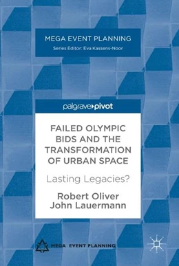 Abbildung von Oliver / Lauermann | Failed Olympic Bids and the Transformation of Urban Space | 1. Auflage | 2017 | beck-shop.de