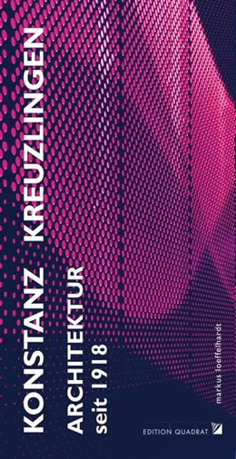 Abbildung von Löffelhardt | Architektur Konstanz Kreuzlingen seit 1918 | 1. Auflage | 2017 | beck-shop.de