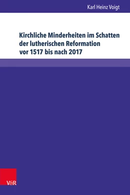 Abbildung von Voigt | Kirchliche Minderheiten im Schatten der lutherischen Reformation vor 1517 bis nach 2017 | 1. Auflage | 2018 | beck-shop.de