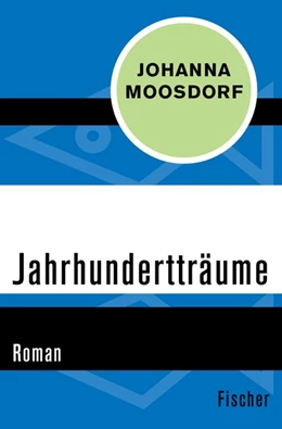 Abbildung von Moosdorf | Jahrhundertträume | 1. Auflage | 2015 | beck-shop.de