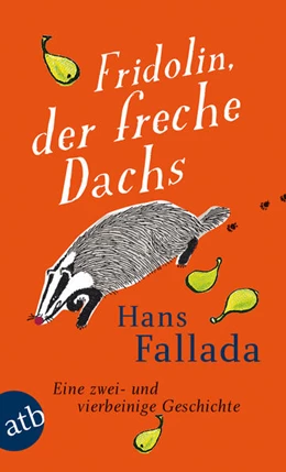 Abbildung von Fallada | Fridolin, der freche Dachs | 1. Auflage | 2017 | beck-shop.de