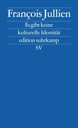 Abbildung von Jullien | Es gibt keine kulturelle Identität | 1. Auflage | 2017 | beck-shop.de