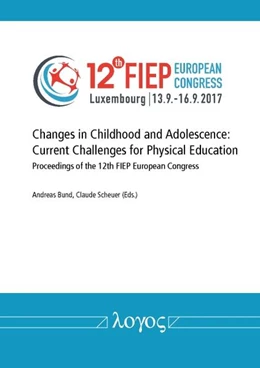 Abbildung von Bund / Scheuer | Changes in Childhood and Adolescence: Current Challenges for Physical Education | 1. Auflage | 2017 | beck-shop.de