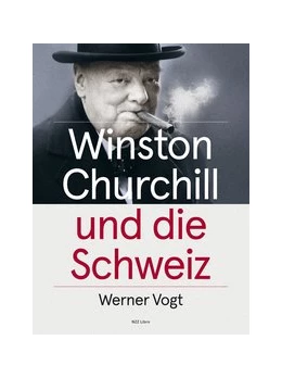 Abbildung von Vogt | Winston Churchill und die Schweiz | 2. Auflage | 2017 | beck-shop.de