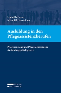 Abbildung von Gasser / Hausreither | Ausbildung in den Pflegeassistenzberufen | 1. Auflage | 2017 | beck-shop.de