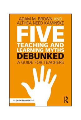 Abbildung von Brown / Need Kaminske | Five Teaching and Learning Myths—Debunked | 1. Auflage | 2018 | beck-shop.de