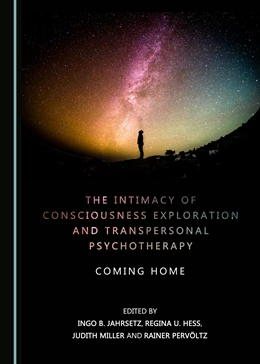 Abbildung von Jahrsetz / Hess | The Intimacy of Consciousness Exploration and Transpersonal Psychotherapy | 1. Auflage | 2017 | beck-shop.de