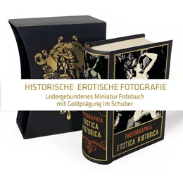 Abbildung von Photographia Erotica Historica | 1. Auflage | 2017 | beck-shop.de