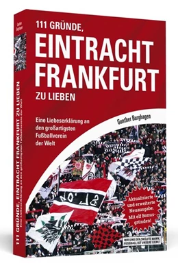 Abbildung von Burghagen | 111 Gründe, Eintracht Frankfurt zu lieben | 1. Auflage | 2017 | beck-shop.de