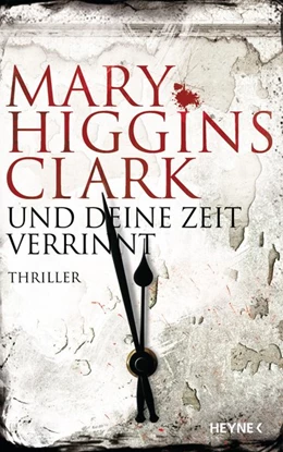 Abbildung von Higgins Clark | Und deine Zeit verrinnt | 1. Auflage | 2016 | beck-shop.de