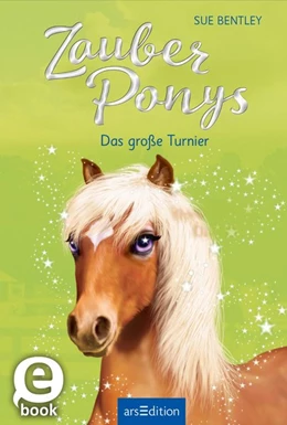 Abbildung von Bentley | Zauberponys - Das große Turnier | 1. Auflage | 2017 | beck-shop.de