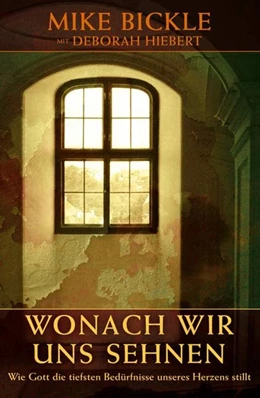 Abbildung von Bickle, M: Wonach wir uns sehnen | 1. Auflage | | beck-shop.de