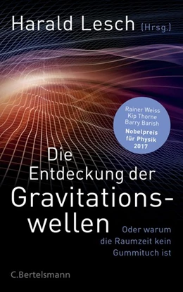 Abbildung von Lesch | Die Entdeckung der Gravitationswellen | 1. Auflage | 2017 | beck-shop.de