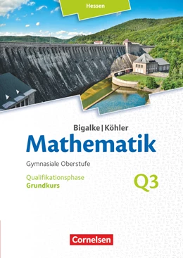 Abbildung von Bigalke / Köhler | Bigalke/Köhler: Mathematik - Hessen - Ausgabe 2016 - Grundkurs 3. Halbjahr | 1. Auflage | 2018 | beck-shop.de