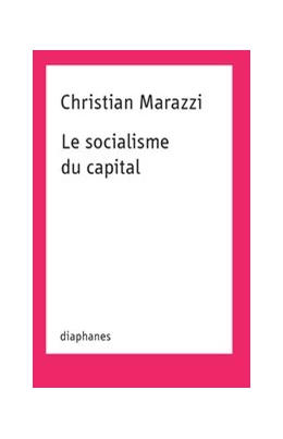 Abbildung von Christian Marazzi: Le Socialisme Du Capital | 1. Auflage | 2017 | beck-shop.de