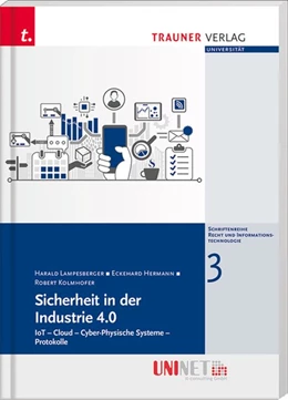 Abbildung von Lampesberger / Eckehard | Sicherheit in der Industrie 4.0, Recht und Informationstechnologie - UNINET, Band 3 | 1. Auflage | 2017 | beck-shop.de