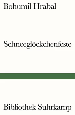 Abbildung von Hrabal | Schneeglöckchenfeste | 1. Auflage | 2018 | beck-shop.de