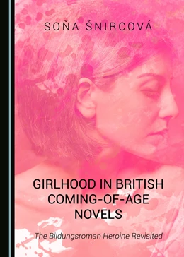 Abbildung von Šnircová | Girlhood in British Coming-of-Age Novels | 1. Auflage | 2017 | beck-shop.de