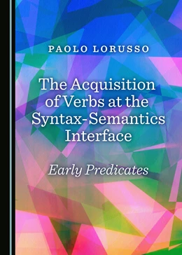 Abbildung von Lorusso | The Acquisition of Verbs at the Syntax-Semantics Interface | 1. Auflage | 2017 | beck-shop.de