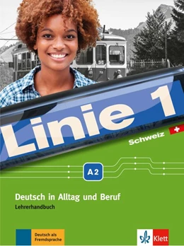 Abbildung von Wirth / Staufer-Zahner | Linie 1 Schweiz A2. Lehrerhandbuch mit Audio-CDs und Video-DVD | 1. Auflage | 2018 | beck-shop.de