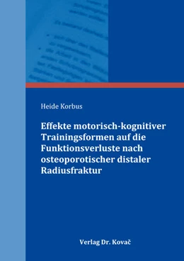 Abbildung von Korbus | Effekte motorisch-kognitiver Trainingsformen auf die Funktionsverluste nach osteoporotischer distaler Radiusfraktur | 1. Auflage | 2017 | 20 | beck-shop.de