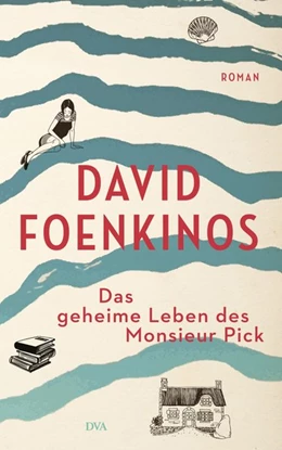 Abbildung von Foenkinos | Das geheime Leben des Monsieur Pick | 1. Auflage | 2017 | beck-shop.de