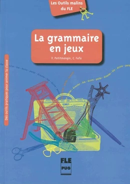 Abbildung von Petitmengin / Fafa | La grammaire en jeux. Des outils pratiques pour animer la classe | 1. Auflage | 2017 | beck-shop.de