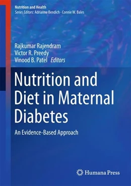Abbildung von Rajendram / Preedy | Nutrition and Diet in Maternal Diabetes | 1. Auflage | 2017 | beck-shop.de