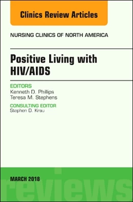 Abbildung von Phillips | Positive Living with HIV/AIDS, An Issue of Nursing Clinics | 1. Auflage | 2018 | beck-shop.de