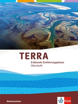 Abbildung von TERRA Geographie Einführungsphase. Schülerbuch. Ausgabe Niedersachsen ab 2018 | 1. Auflage | 2018 | beck-shop.de