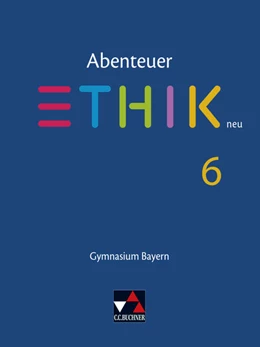 Abbildung von Braune / Torkler | Abenteuer Ethik Bayern 6 – neu | 1. Auflage | 2018 | beck-shop.de