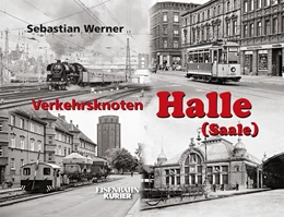 Abbildung von Werner | Verkehrsknoten Halle (S) | 1. Auflage | 2018 | beck-shop.de