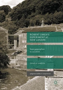 Abbildung von Siméon | Robert Owen's Experiment at New Lanark | 1. Auflage | 2017 | beck-shop.de