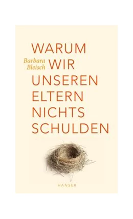 Abbildung von Bleisch | Warum wir unseren Eltern nichts schulden | 1. Auflage | 2018 | beck-shop.de