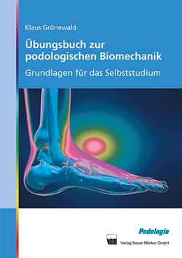 Abbildung von Grünewald | Übungsbuch zur podologischen Biomechanik | 1. Auflage | 2017 | beck-shop.de