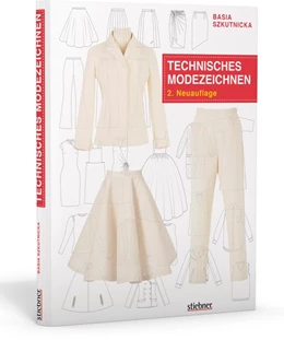 Abbildung von Szkutnicka | Technisches Modezeichnen | 2. Auflage | 2017 | beck-shop.de