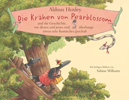 Abbildung von Huxley | Die Krähen von Pearblossom und die Geschichte, wie dieses und jenes und überhaupt etwas sehr Komisches geschah | 1. Auflage | 2018 | beck-shop.de