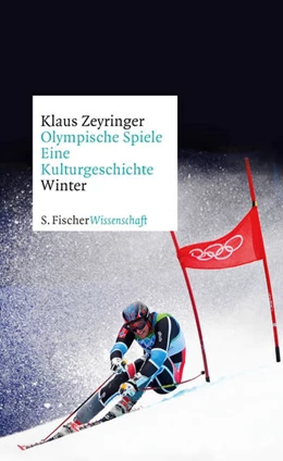 Abbildung von Zeyringer | Olympische Spiele. Eine Kulturgeschichte von 1896 bis heute | 1. Auflage | 2018 | beck-shop.de