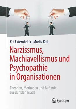 Abbildung von Externbrink / Keil | Narzissmus, Machiavellismus und Psychopathie in Organisationen | 1. Auflage | 2017 | beck-shop.de