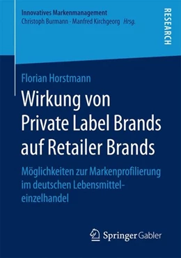 Abbildung von Horstmann | Wirkung von Private Label Brands auf Retailer Brands | 1. Auflage | 2017 | beck-shop.de