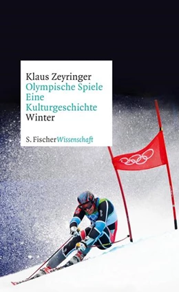 Abbildung von Zeyringer | Olympische Spiele. Eine Kulturgeschichte von 1896 bis heute | 1. Auflage | 2018 | beck-shop.de